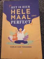 Het is hier Helemaal (niet) Perfect - Carlie van Tongeren, Ophalen of Verzenden, Gelezen, Carlie van Tongeren, Nederland