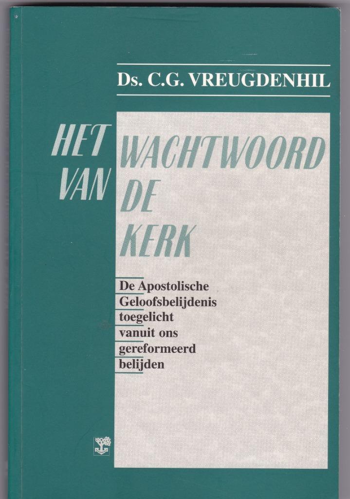 Vreugdenhil, Ds. C.G. – Het wachtwoord van de kerk, Boeken, Godsdienst en Theologie, Zo goed als nieuw, Christendom | Protestants
