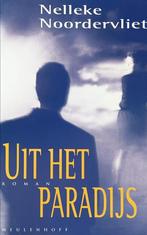Uit het paradijs door Nelleke Noordervliet, Ophalen of Verzenden, Gelezen, Nederland