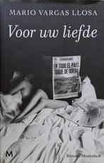 Mario Vargas Llosa - Voor uw liefde, Ophalen of Verzenden, Zo goed als nieuw, Wereld overig