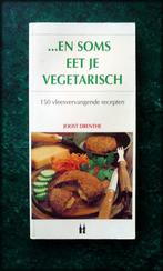 EN SOMS EET JE VEGETARISCH - Joost Drenthe - 150 Vleesvervan, Boeken, Vegetarisch, Nederland en België, Zo goed als nieuw, Verzenden