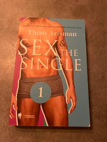 Boek: Sex & The Single 1 - Thom Arisman beschikbaar voor biedingen