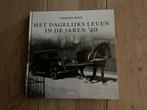 Het dagelijks leven in de jaren ‘40, Tweede Wereldoorlog, Gertjan Heij, Ophalen of Verzenden, Zo goed als nieuw