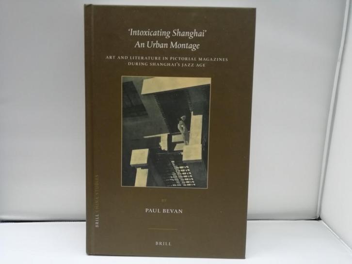 Intoxicating Shanghai, An Urban Montage, Paul Bevan, Boeken, Kunst en Cultuur | Beeldend, Gelezen, Grafische vormgeving, Ophalen of Verzenden