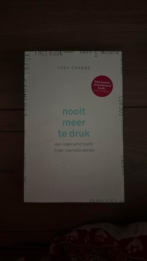 Tony Crabbe - Nooit meer te druk, Boeken, Psychologie, Zo goed als nieuw, Ophalen of Verzenden
