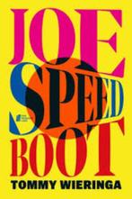Tommy Wieringa: Joe Speedboot, Boeken, Ophalen of Verzenden, Zo goed als nieuw, Tommy Wieringa, Nederland
