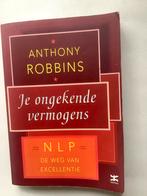 Je Ongekende Vermogens - Anthony Robbins - NLP, Boeken, Ophalen of Verzenden, Gelezen