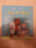 Tip de Muis gaat naar de dokter - Leuk kinderboek, Boeken, Ophalen of Verzenden, Zo goed als nieuw, 3 tot 4 jaar