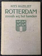 Boek Rotterdam zooals wij het kenden door Kees Hazelzet, Boeken, Gelezen, Ophalen of Verzenden, Kees Hazelzet