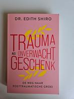 Trauma als onverwacht geschenk, Ophalen of Verzenden, Zo goed als nieuw