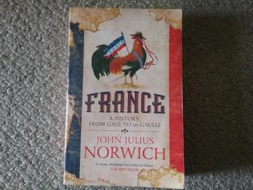France, a history from Gaul to De Gaulle / JJ Norwich (2018)