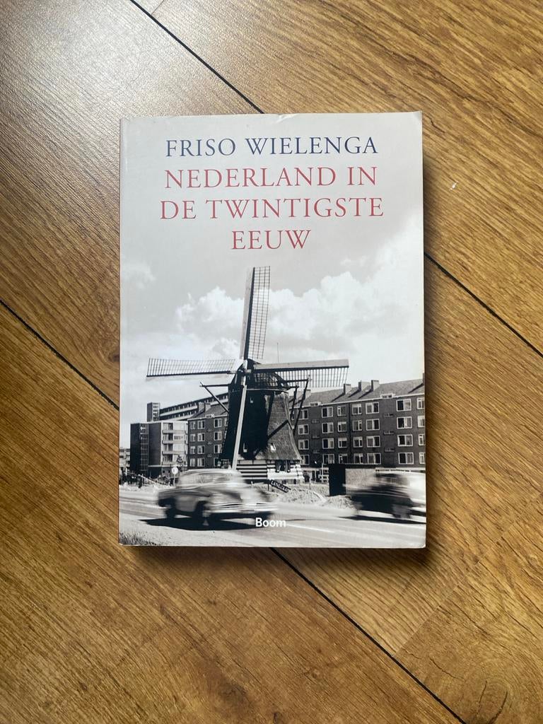 Nederland in de Twintigste Eeuw - Friso Wielenga, Boeken, Ophalen of Verzenden, 20e eeuw of later, Gelezen