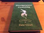 doodgewoon geweldig, Debi Gilori hardcover groen vilt zgan, Boeken, Ophalen of Verzenden, Zo goed als nieuw, Debi Gilori, Fictie algemeen