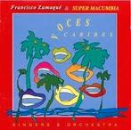 cd van Francisco Zumaqué & Super Macumbia – Voces Caribes, Ophalen of Verzenden, 1960 tot 1980, Zo goed als nieuw