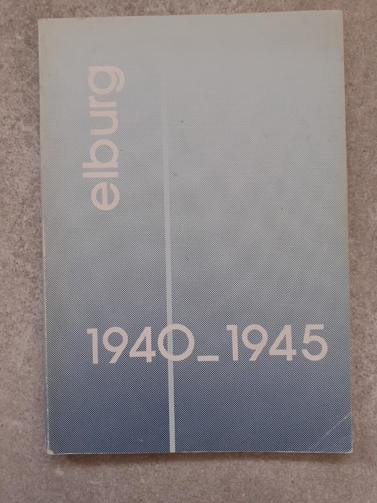 Elburg 1940 - 1945. Met oude foto's en tekst, Boeken, Ophalen of Verzenden, 20e eeuw of later, Gelezen