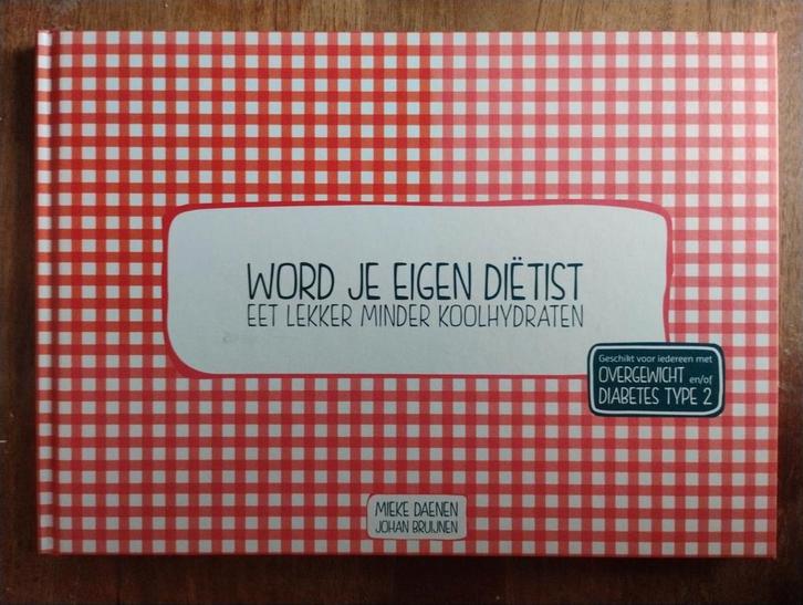 Word je eigen diëtist - Koolhydraatarm, Boeken, Gezondheid, Dieet en Voeding, Zo goed als nieuw, Dieet en Voeding, Ophalen of Verzenden