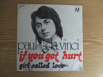 PAUL DA VINCI    IF YOU GET HURT / GIRL CALLED LOVE  beschikbaar voor biedingen