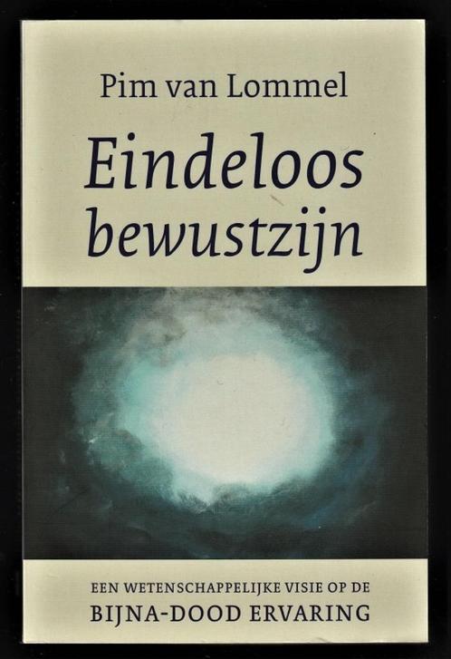 EINDELOOS BEWUSTZIJN - visie op bijna-dood ervaring, Boeken, Esoterie en Spiritualiteit, Nieuw, Achtergrond en Informatie, Ziel of Sterfelijkheid