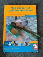 Van clicker tot gehoorzaamheid hond, Ophalen of Verzenden, Zo goed als nieuw, Honden