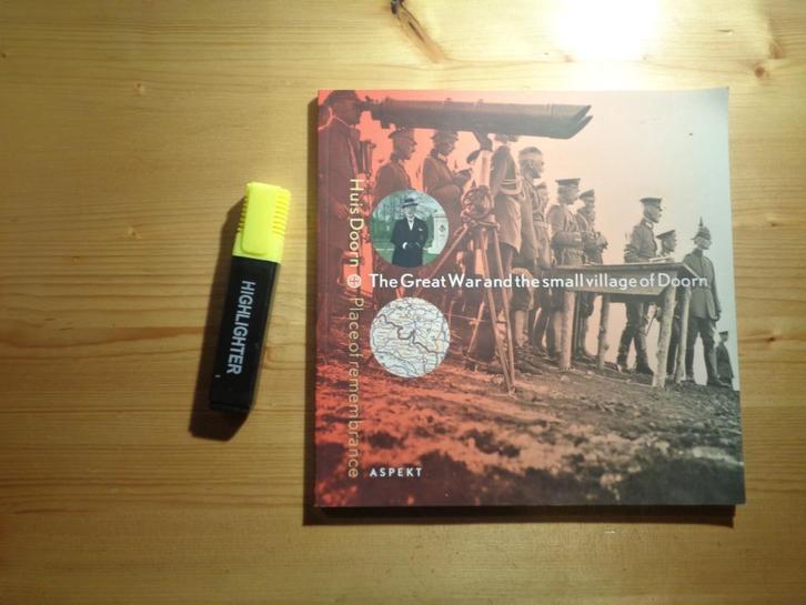 Huis Doorn - The great war and the small village of Doorn, Boeken, Oorlog en Militair, Zo goed als nieuw, Algemeen, Voor 1940