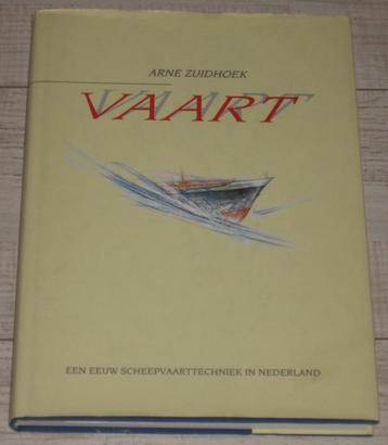 SCHEEPVAART : Een eeuw scheepvaarttechniek - Arne Zuidhoek