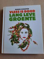 Vlees is dood Lang leve groente - Robin Schaper, Ophalen of Verzenden, Zo goed als nieuw