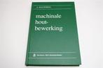 Machinale Houtbewerking —Hét Leerboek voor Techniekonderwijs, Boeken, Ophalen of Verzenden, Gelezen, Bouwkunde