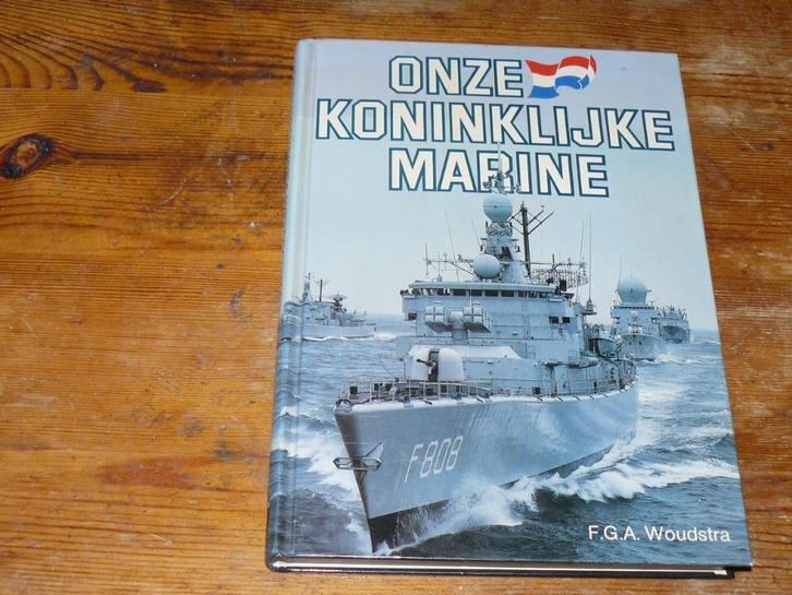 F.G.A. Woudstra : Onze Koninklijke Marine, Verzamelen, Scheepvaart, Zo goed als nieuw, Boek of Tijdschrift, Motorboot, Ophalen of Verzenden