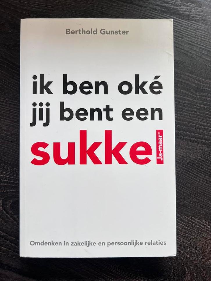 Berthold Gunster - Ik ben oke jij bent een sukkel, Boeken, Psychologie, Zo goed als nieuw, Ophalen of Verzenden