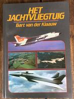 HET JACHTVLIEGTUIG: BART VAN DER KLAAUW, Verzamelen, Ophalen of Verzenden, Zo goed als nieuw, Boek of Tijdschrift
