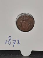 Halve cent 1873 koning Willem III, Postzegels en Munten, Munten | Nederland, Ophalen of Verzenden, Koning Willem III, Overige waardes