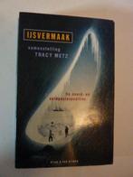 Tracy Metz - Ijsvermaak, Ophalen of Verzenden, Zo goed als nieuw