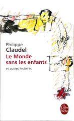 Le monde sans les enfants, Ophalen of Verzenden, Zo goed als nieuw, Claudel, Philippe