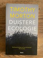 Timothy Morton - Duistere Ecologie, Boeken, Ophalen of Verzenden, Zo goed als nieuw, Cultuurfilosofie, Morton