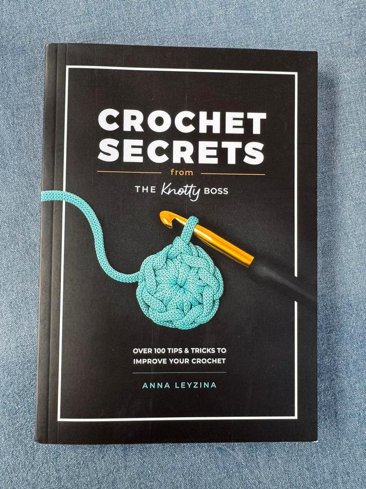 Crochet Secrets - The Knotty Boss - Anna Leyzina, Boeken, Hobby en Vrije tijd, Zo goed als nieuw, Breien en Haken, Ophalen of Verzenden