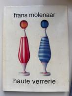 Frans Molenaar haute verrerie glaskunst, Ophalen of Verzenden, Gelezen, Overige onderwerpen