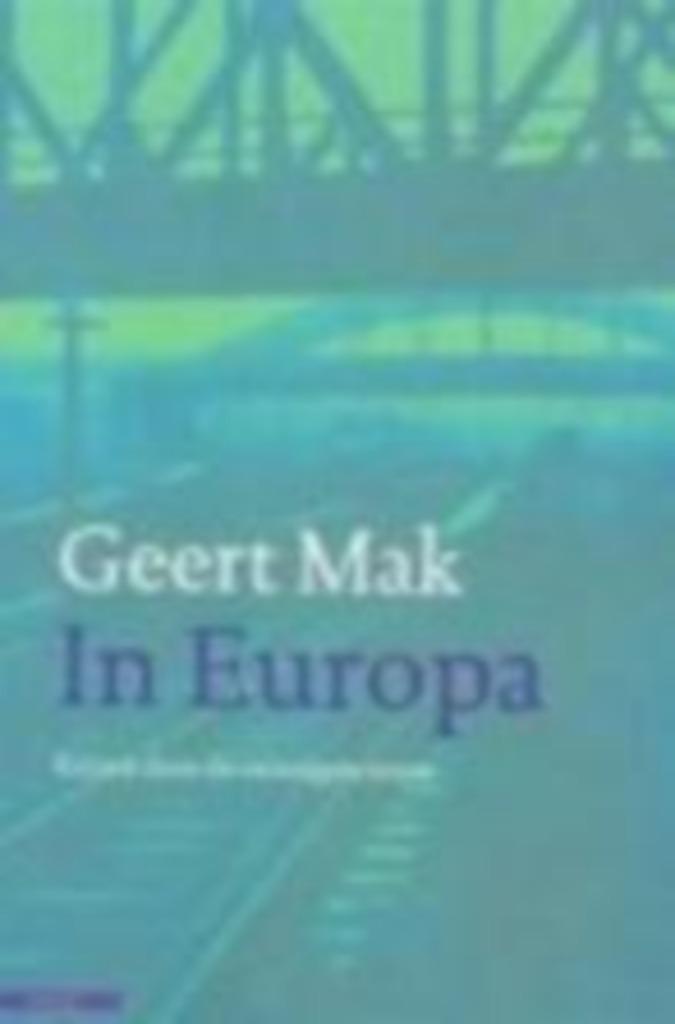 Geert Mak: In Europa, Boeken, Reisverhalen, Gelezen, Europa, Ophalen of Verzenden