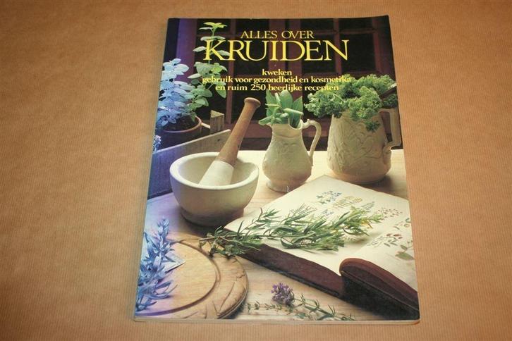 Alles over kruiden - Kweken, gebruik voor gezondheid en kosm, Boeken, Gezondheid, Dieet en Voeding, Gelezen, Kruiden en Alternatief