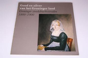 Groninger Goud & Zilver — Streekdrachtsieraden [1800-1900] beschikbaar voor biedingen