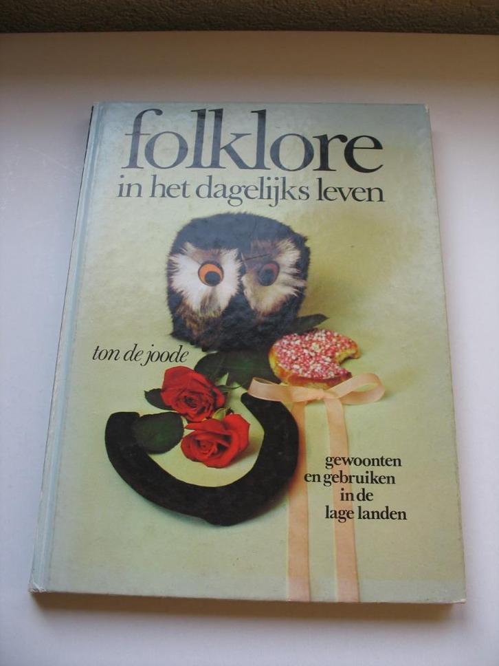 Folklore in het dagelijks leven.Door Ton de Joode, Boeken, Overige Boeken, Zo goed als nieuw, Ophalen of Verzenden