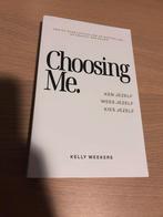 Choosing Me - Kelly Weekers, Ophalen of Verzenden, Zo goed als nieuw