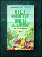 HET GOEDE DER AARDE - Jaap Willems, Rogier van Grieken Een p, Boeken, Verzenden, Gelezen