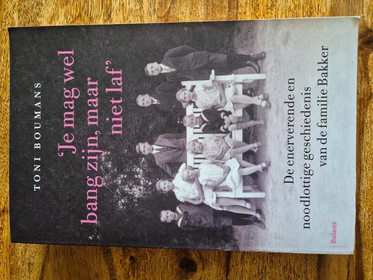 Toni Boumans - Je mag wel bang zijn, maar niet laf, Boeken, Geschiedenis | Wereld, Zo goed als nieuw, Europa, Ophalen of Verzenden