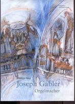 Joseph Gabler Orgelmacher, Boeken, Ophalen of Verzenden, Zo goed als nieuw, Johannes Mayr, 17e en 18e eeuw