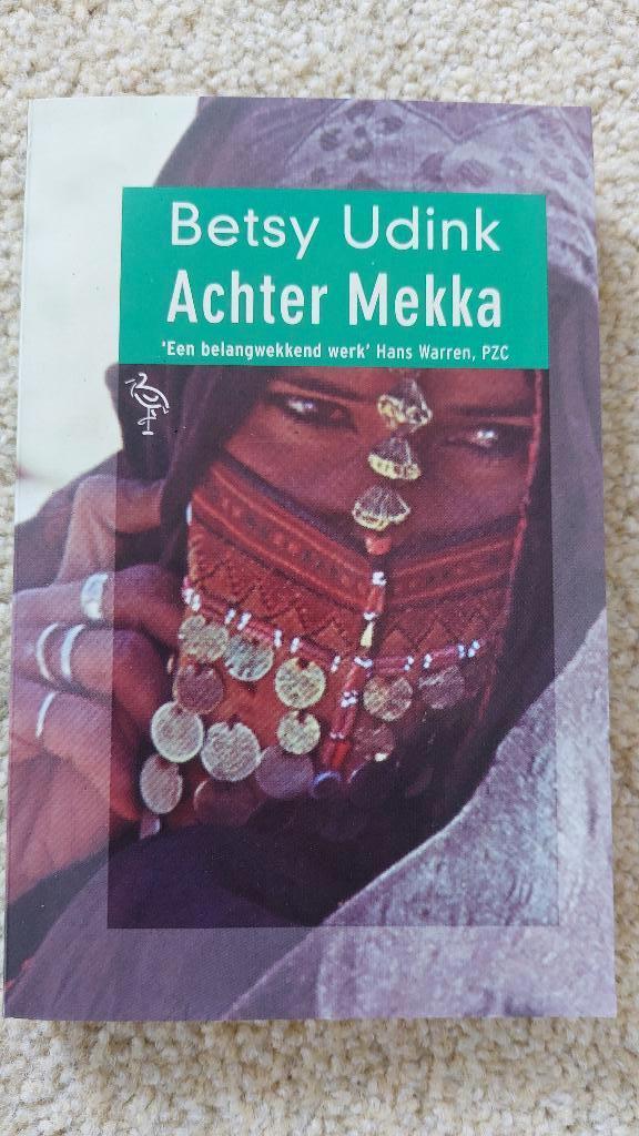 Achter Mekka, Betsy Udink, Gelezen, Betsy Udink, Ophalen of Verzenden, Nederland