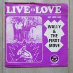 single Wally & The First Move: Live To Love, Cd's en Dvd's, Vinyl Singles, Pop, Gebruikt, Ophalen of Verzenden, 7 inch