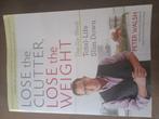 Lose the clutter, lose the weight - Peter walsh, Ophalen of Verzenden, Gelezen