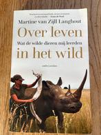 Over leven in het wild - Martine van Zijll Langhout, Ophalen of Verzenden, Zo goed als nieuw, Natuur algemeen