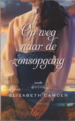 Op weg naar de zonsopgang. Elizabeth Camden., Gelezen, Verzenden, Elizabeth Camden., Amerika