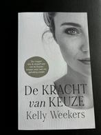 De Kracht van Keuze - Kelly Weekers, Ophalen of Verzenden, Zo goed als nieuw, Overige onderwerpen